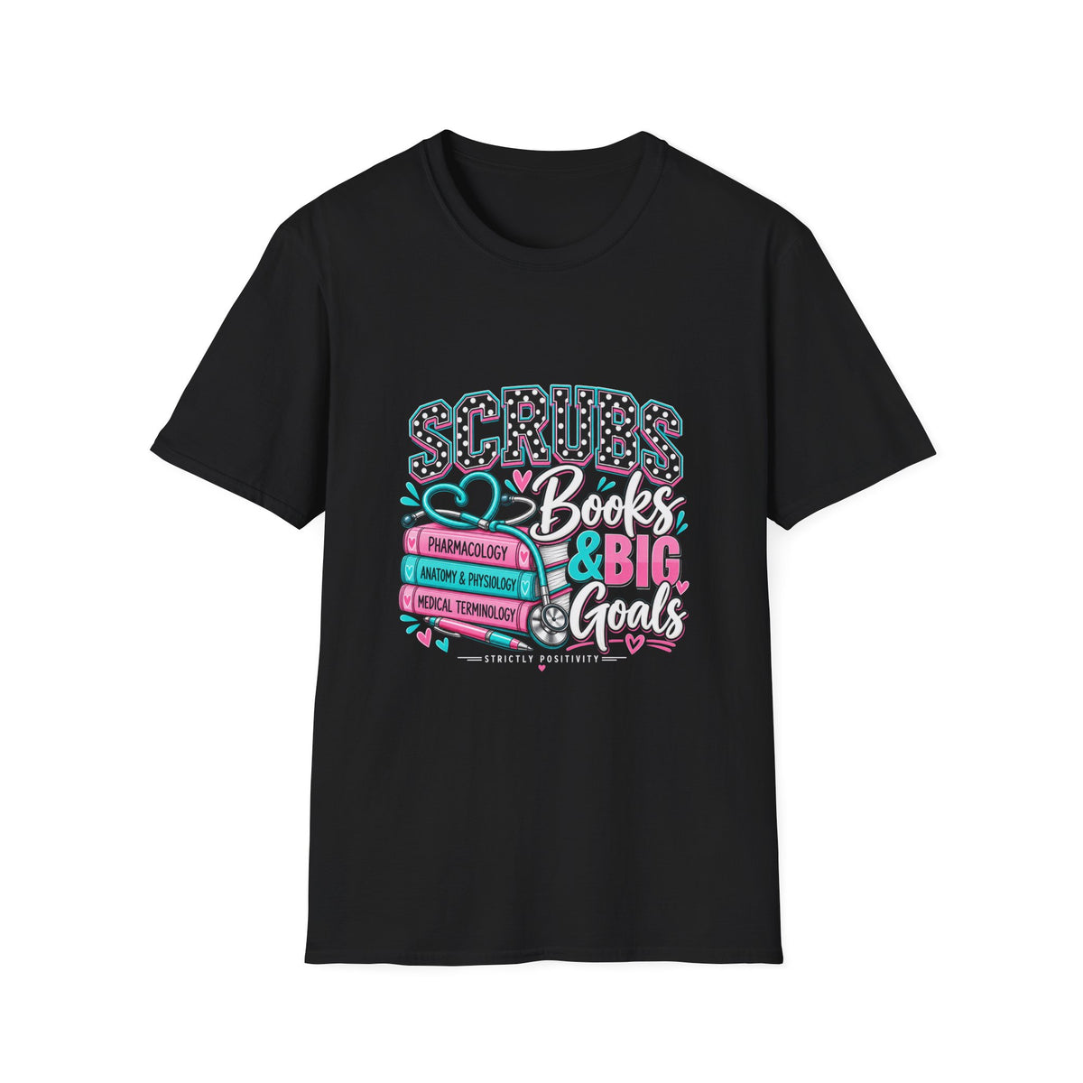 Scrubs, Books & BIG Goals | Healthcare Student Graphic Tee - Strictly Positivity