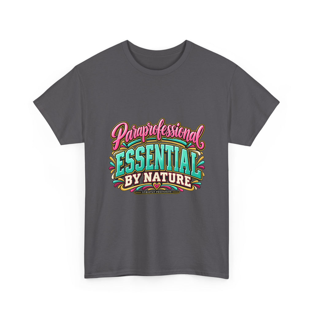 Paraprofessional T-Shirt | Essential by Nature | STRICTLY POSITIVITY - Strictly Positivity
