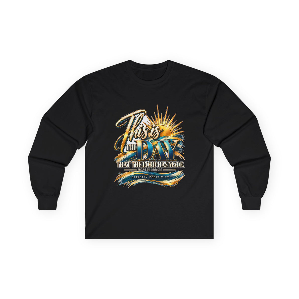 Long Sleeve Tee — This Is the Day That the Lord Has Made – Psalm 118:24 - Strictly Positivity