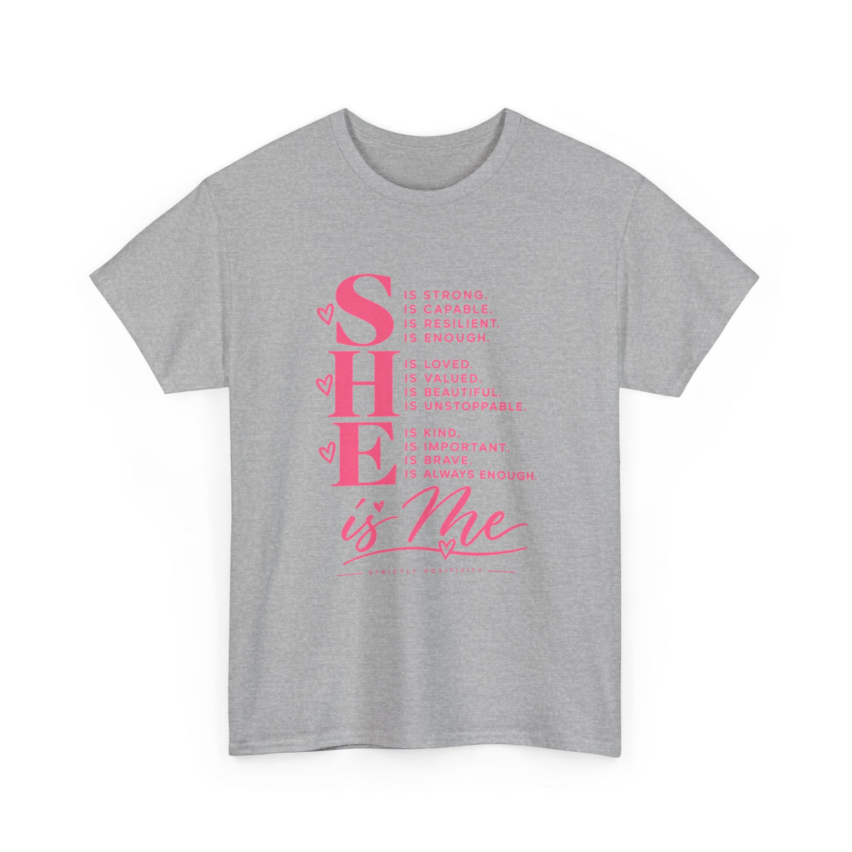 SHE Is Me Inspirational Women's T-Shirt – Empowerment Quote Tee - Strictly Positivity