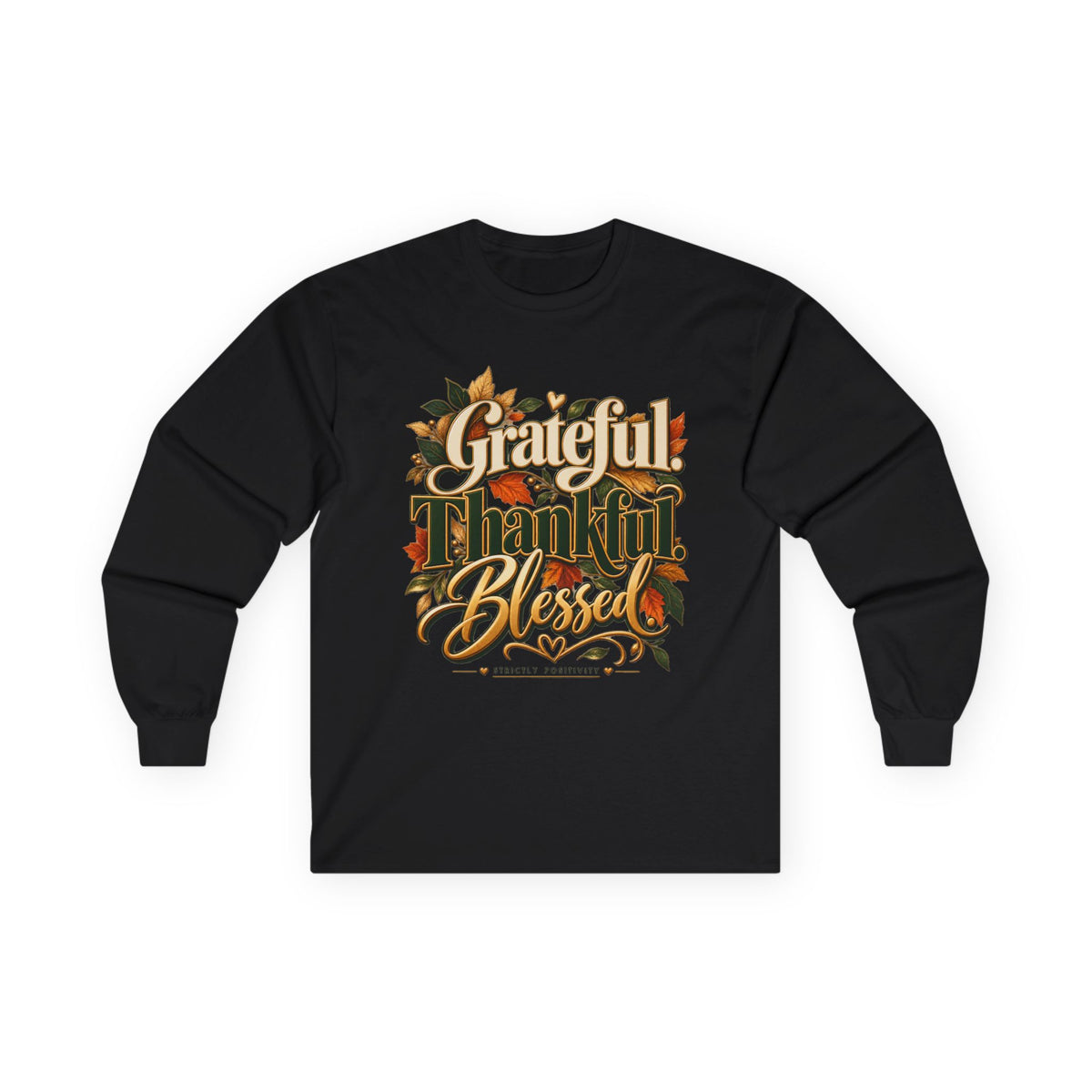 Grateful Thankful Blessed Long Sleeve Tee - Strictly Positivity