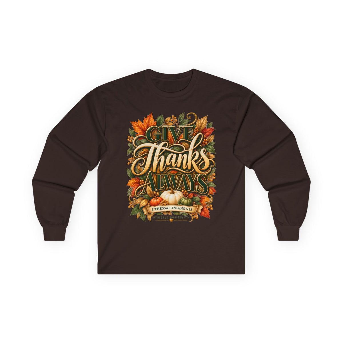 Give Thanks Always Thanksgiving Scripture T-Shirt | Strictly Positivity - Strictly Positivity