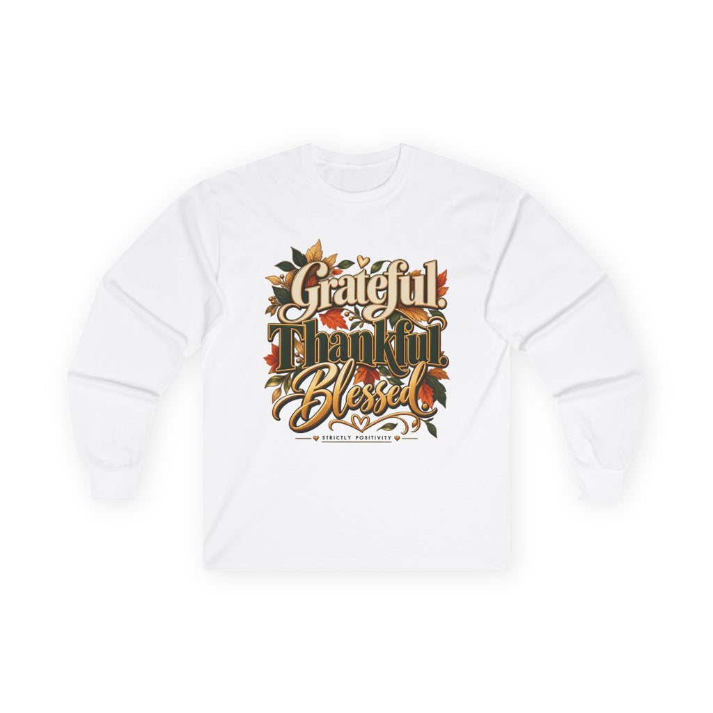 Grateful Thankful Blessed Long Sleeve Tee - Strictly Positivity