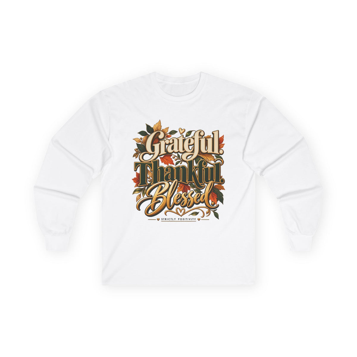 Grateful Thankful Blessed Long Sleeve Tee - Strictly Positivity