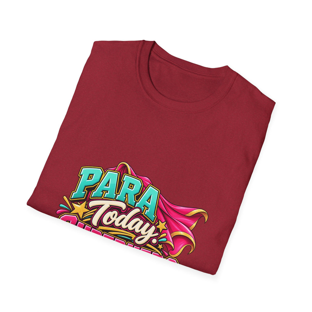Para Today. Superhero Every Day. T-Shirt | Paraprofessional Gift | STRICTLY POSITIVITY - Strictly Positivity