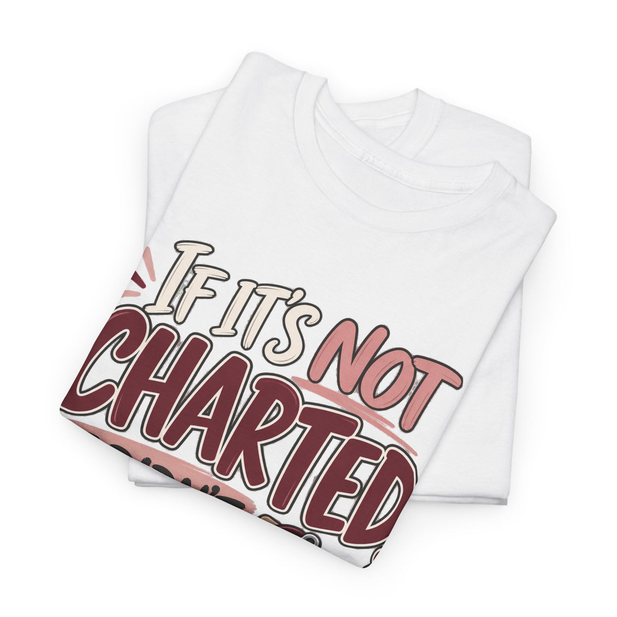 If It’s Not Charted, It Didn’t Happen — Healthcare Educator Shirt - Strictly Positivity