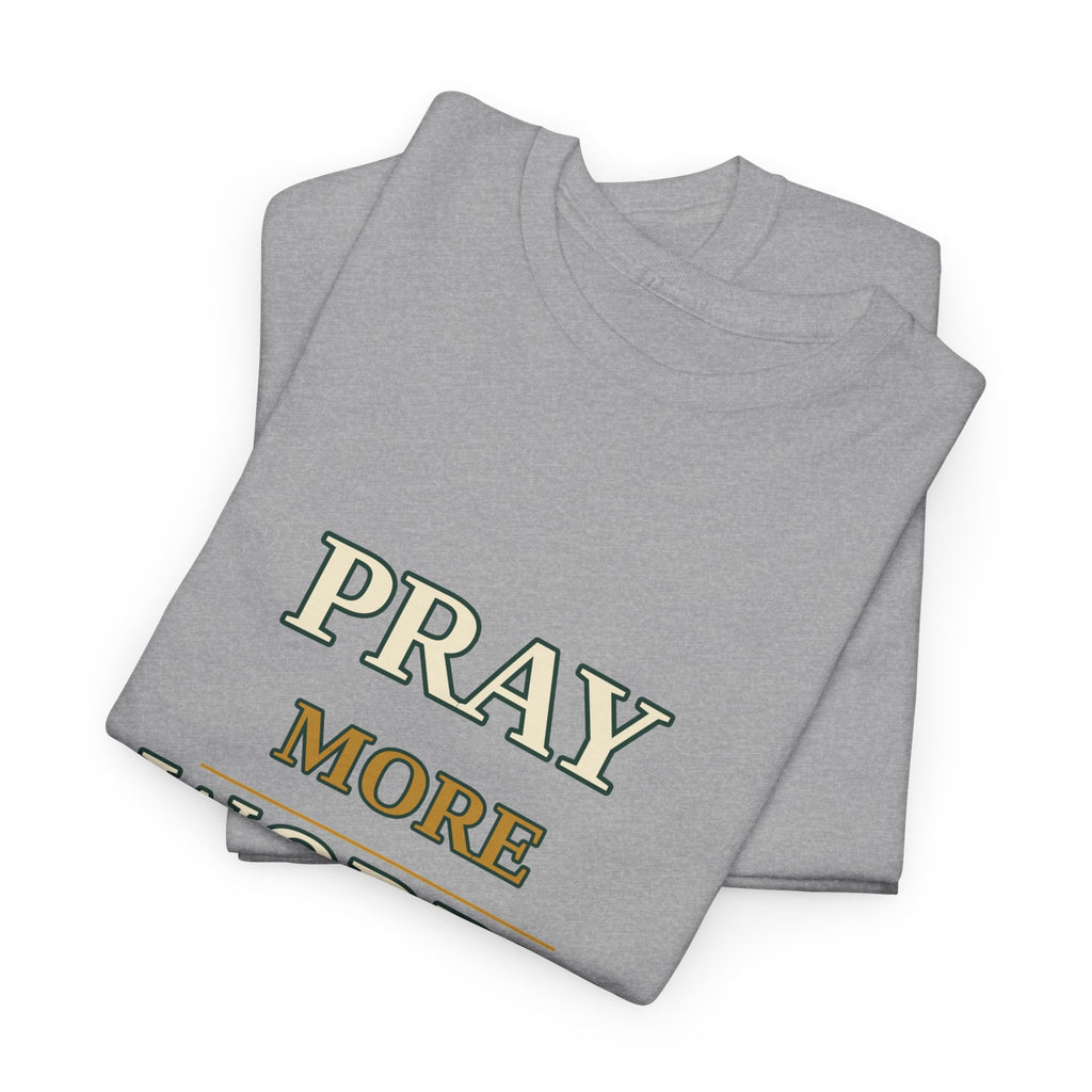 Prayer Tee – "Pray More Worry Less" Faith T‑Shirt - Strictly Positivity