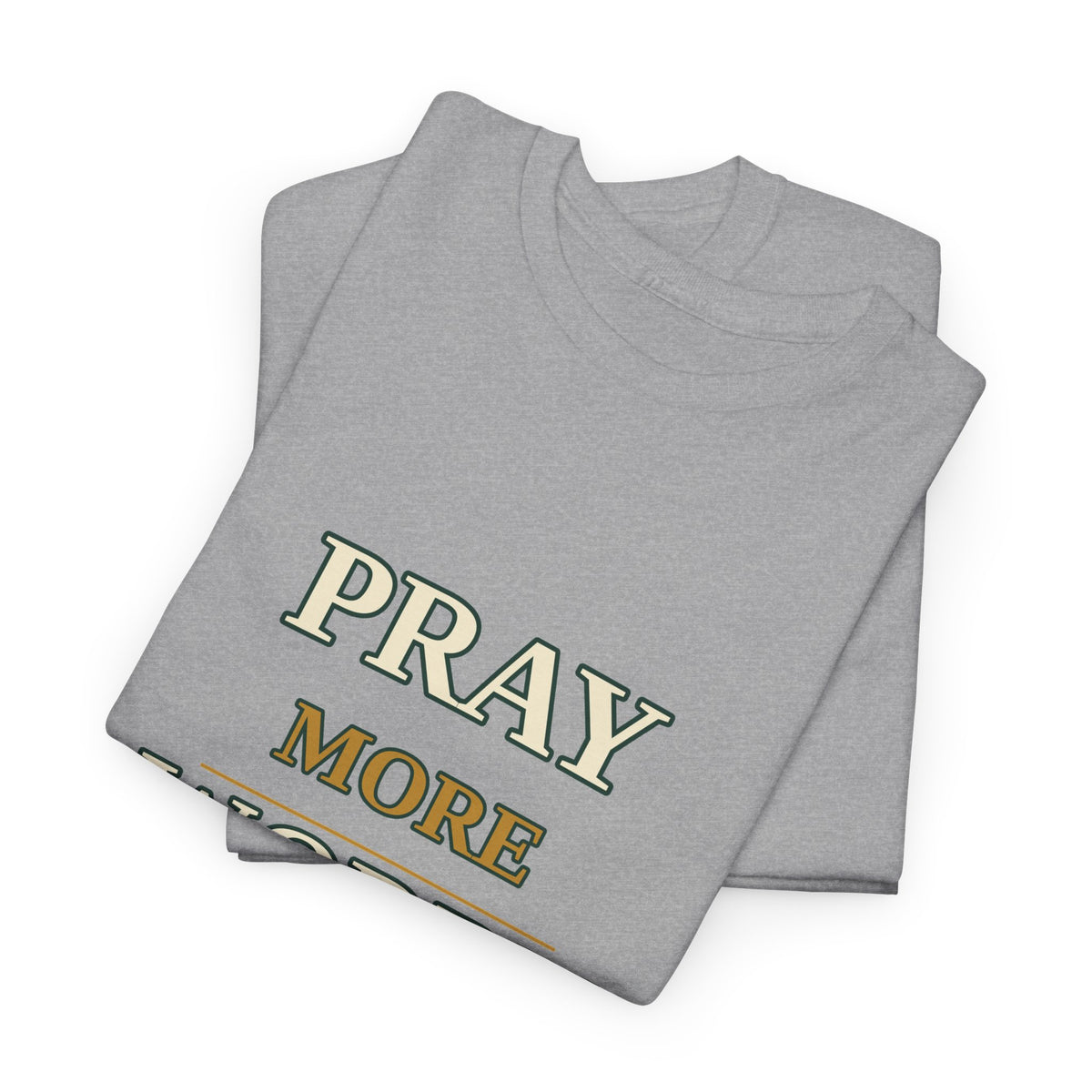 Prayer Tee – "Pray More Worry Less" Faith T‑Shirt - Strictly Positivity
