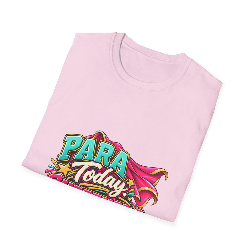 Para Today. Superhero Every Day. T-Shirt | Paraprofessional Gift | STRICTLY POSITIVITY - Strictly Positivity