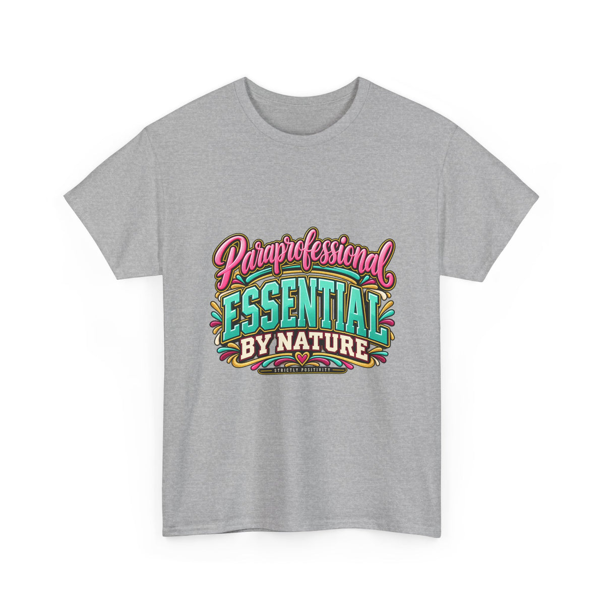Paraprofessional T-Shirt | Essential by Nature | STRICTLY POSITIVITY - Strictly Positivity