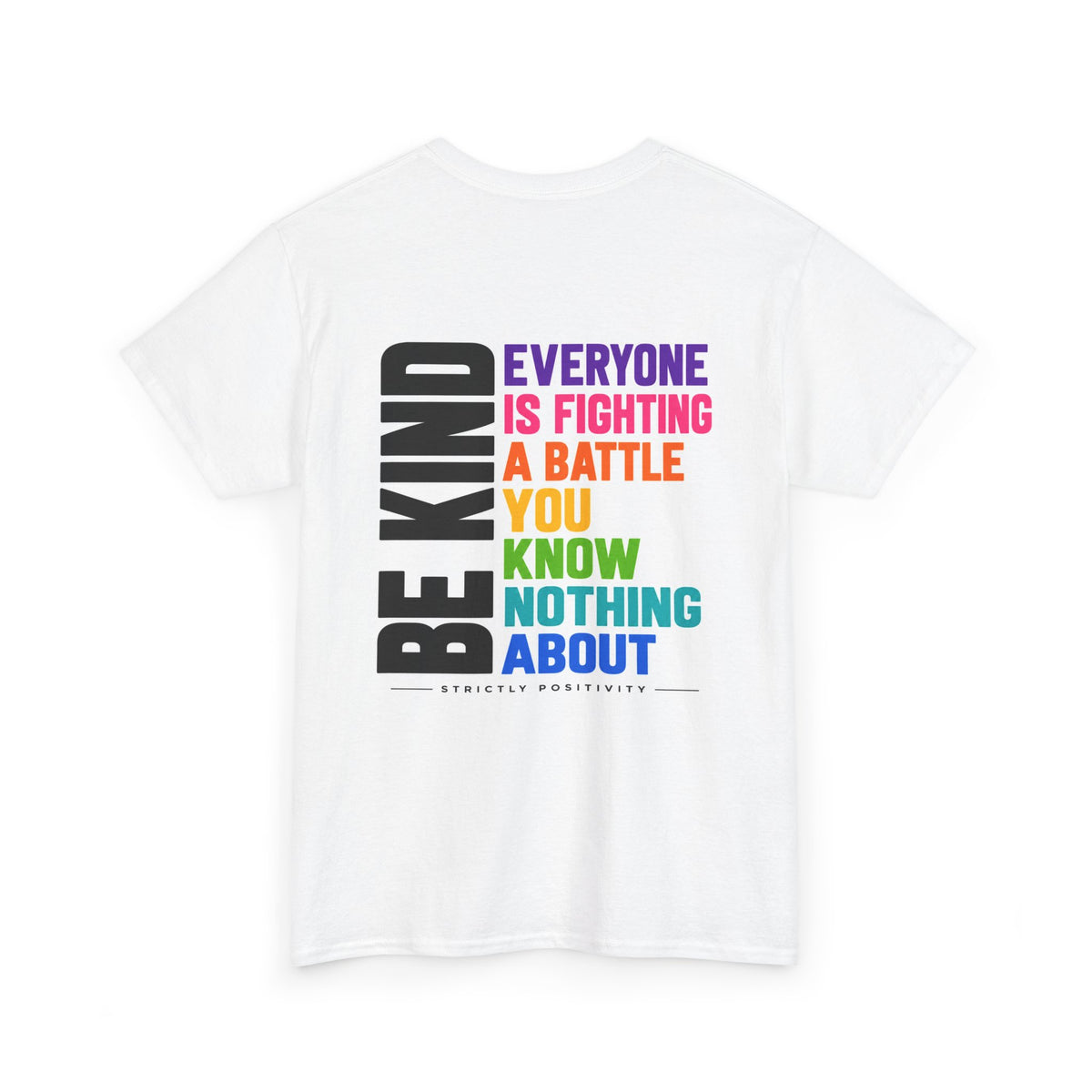 Be Kind Rainbow Tee — “A Little Kindness Goes a Long Way” Inspirational T-Shirt - Strictly Positivity