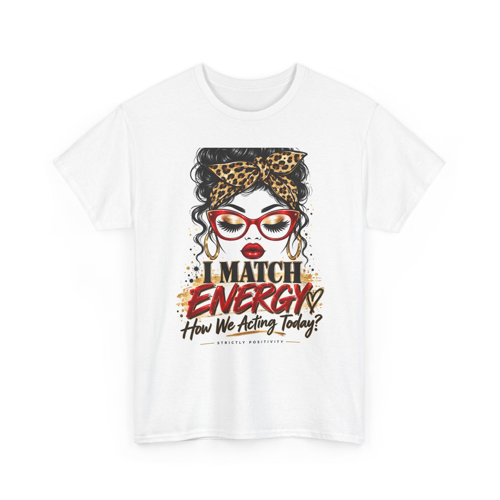 I Match Energy Tee — Leopard Headband Graphic Shirt (How We Acting Today?) - Strictly Positivity