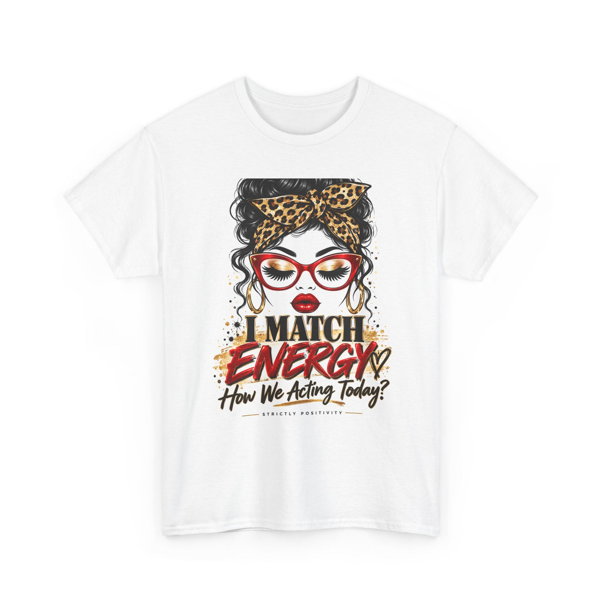 I Match Energy Tee — Leopard Headband Graphic Shirt (How We Acting Today?) - Strictly Positivity