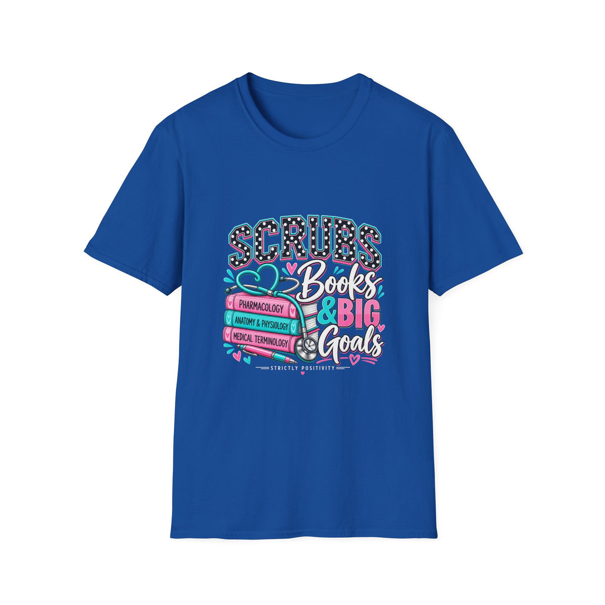 Scrubs, Books & BIG Goals | Healthcare Student Graphic Tee - Strictly Positivity