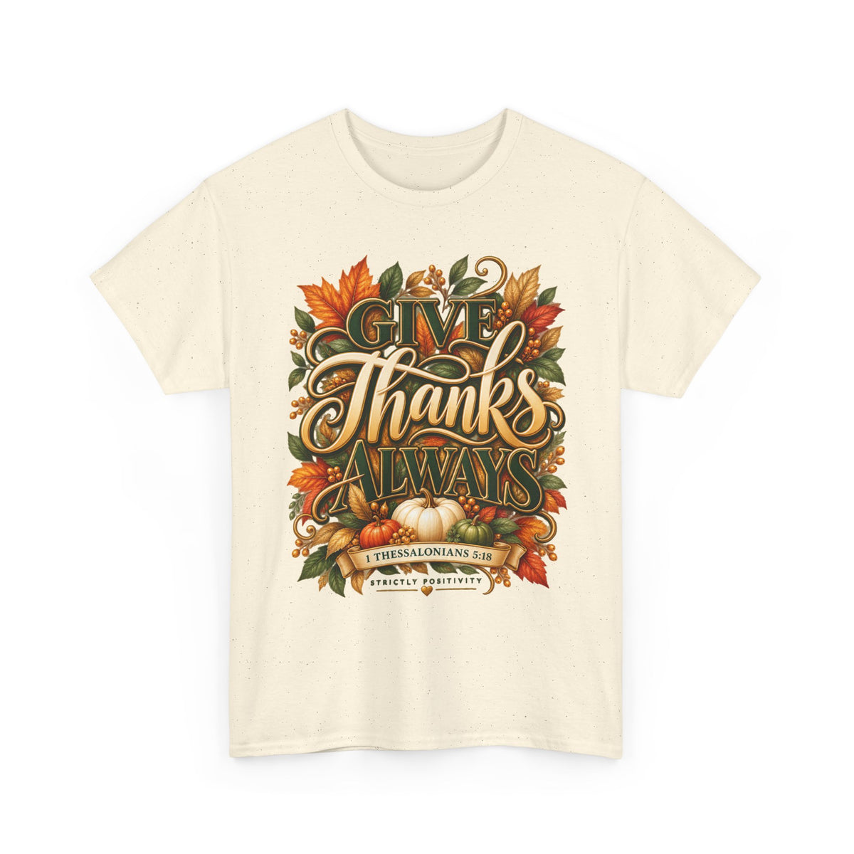 Give Thanks Always Thanksgiving Scripture T-Shirt | Strictly Positivity - Strictly Positivity