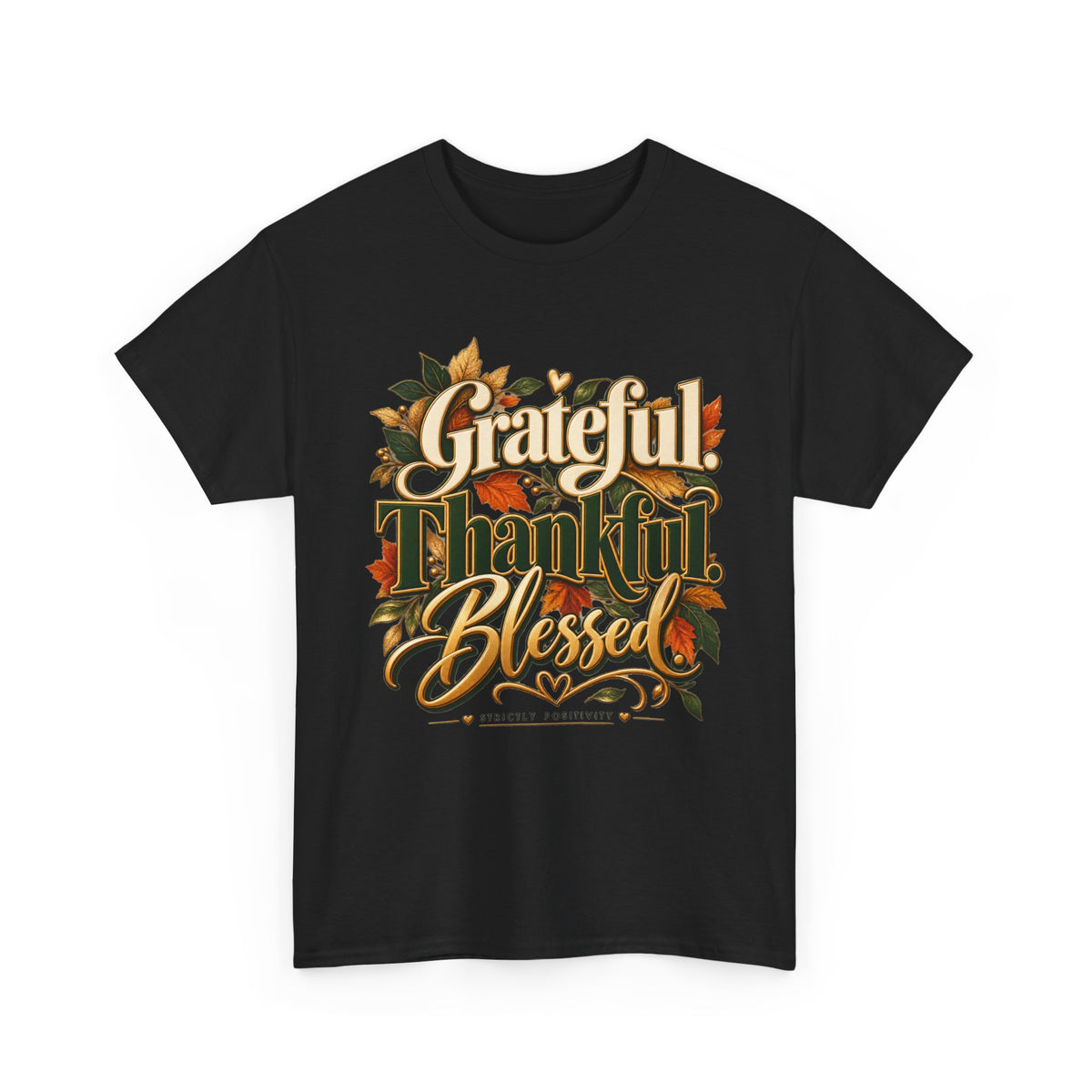 Grateful Thankful Blessed Thanksgiving T-Shirt - Strictly Positivity