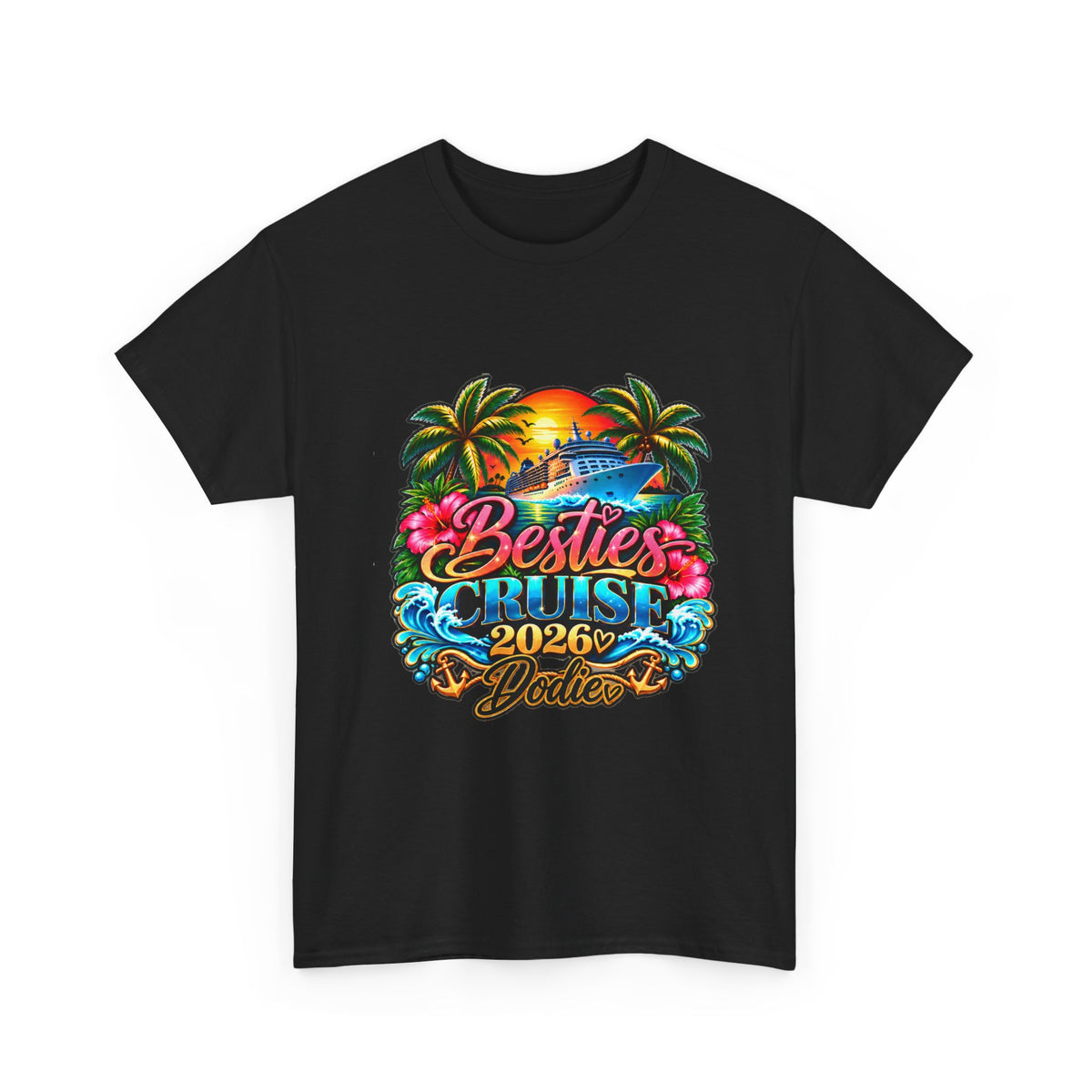 Custom order - Besties Cruise 2026 T-Shirt — Tropical Friends Vacation Tee - Strictly Positivity