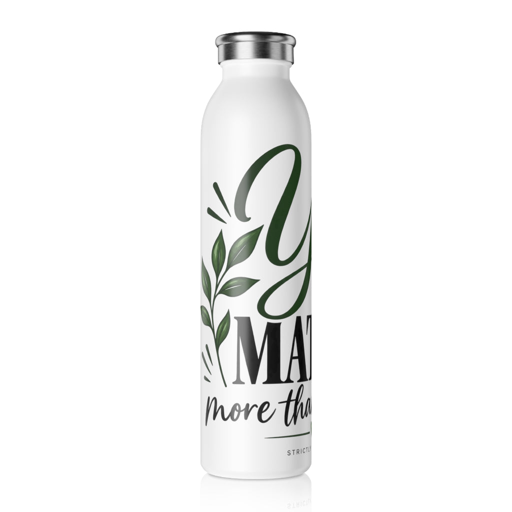 You Matter Slim Water Bottle — Inspirational Floral Motivational Bottle - Strictly Positivity