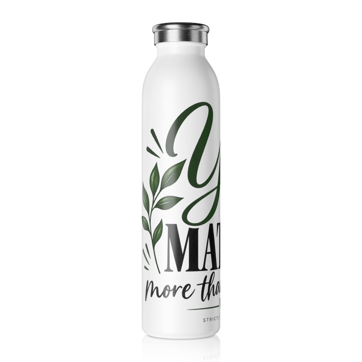 You Matter Slim Water Bottle — Inspirational Floral Motivational Bottle - Strictly Positivity