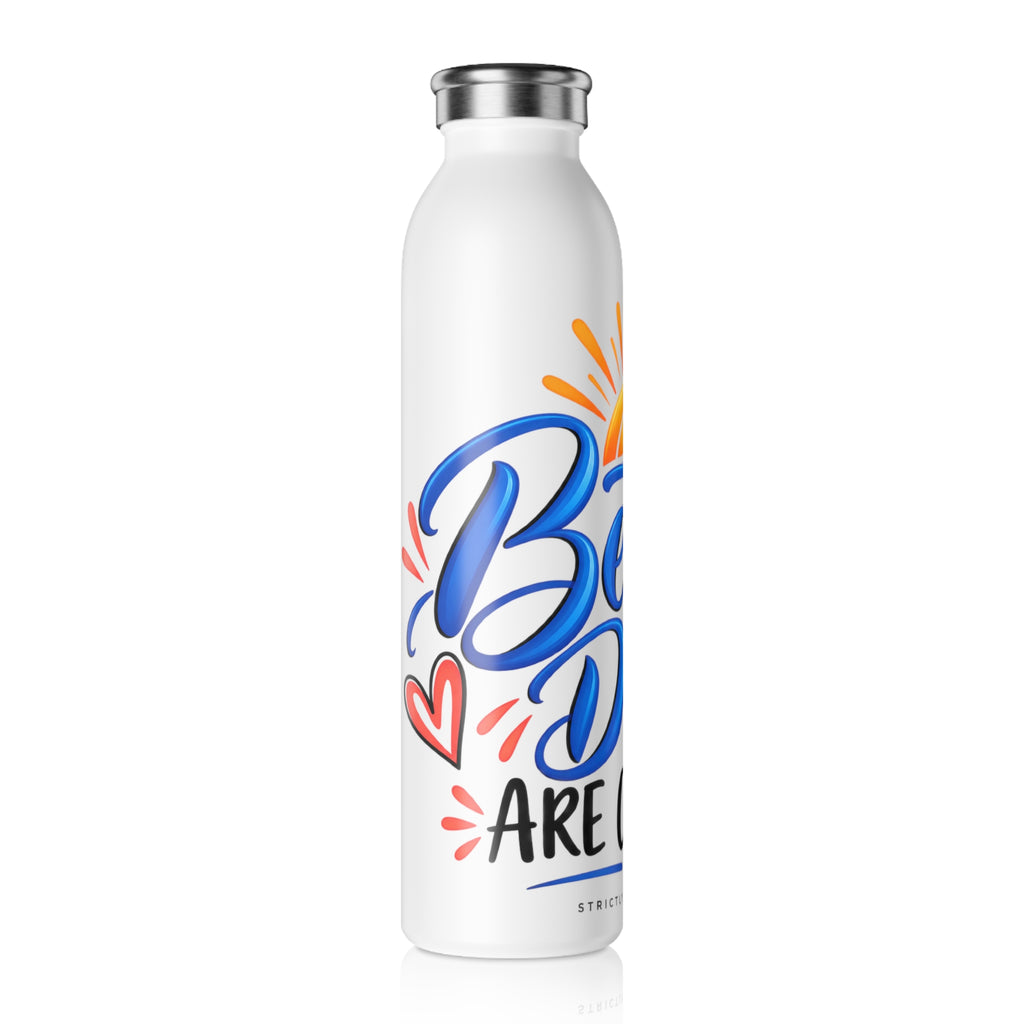 Slim Water Bottle — “Better Days Are Coming” Inspirational Stainless Steel Bottle - Strictly Positivity