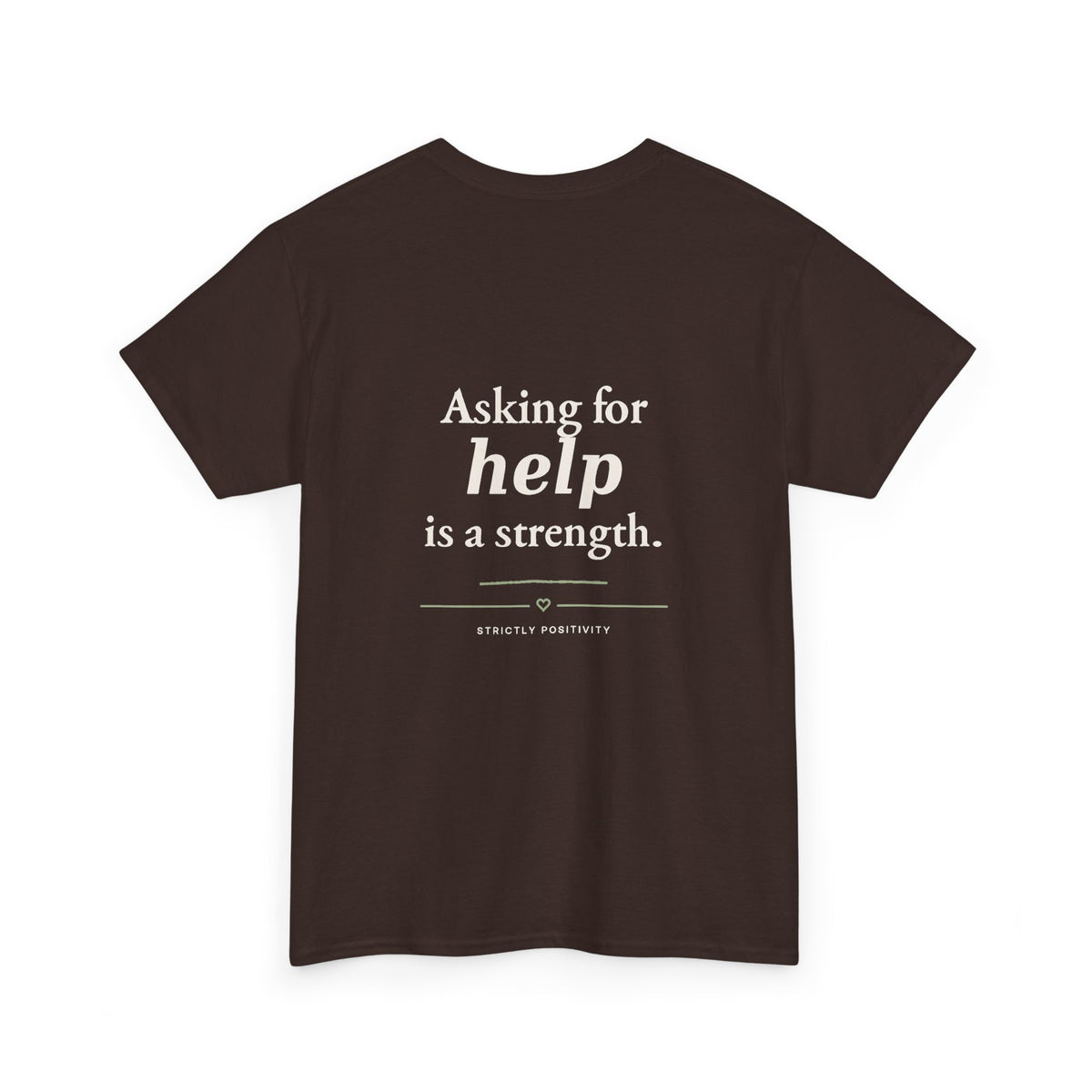 Mind Matters | Asking for Help Is a Strength Graphic Tee - Strictly Positivity