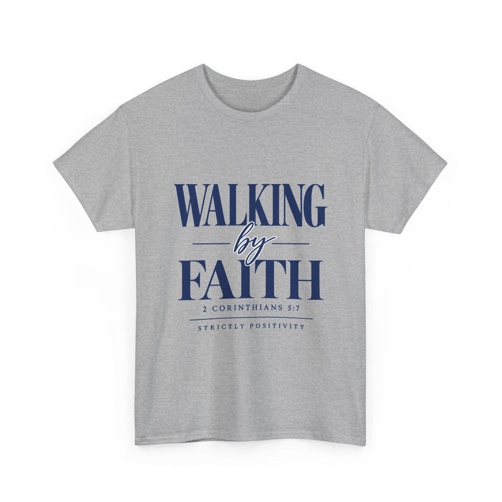 Walking by Faith T-Shirt — 2 Corinthians 5:7 Inspirational Christian Tee - Strictly Positivity