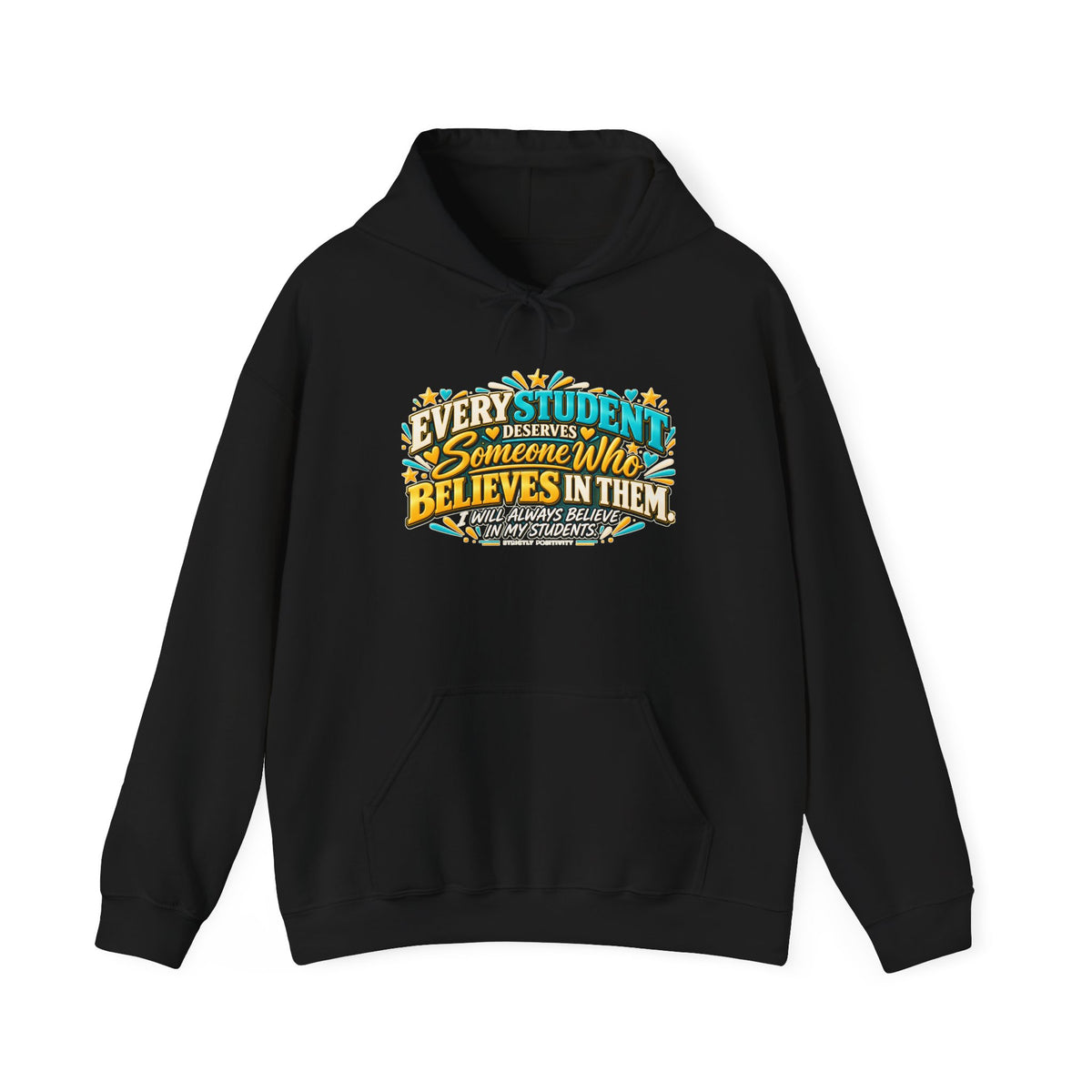 Every Student Deserves Someone Who Believes in Them Hoodie | STRICTLY POSITIVITY - Strictly Positivity