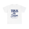 This Is My Season T-Shirt — Inspirational "Ecclesiastes 3:1" Faith Tee - Strictly Positivity