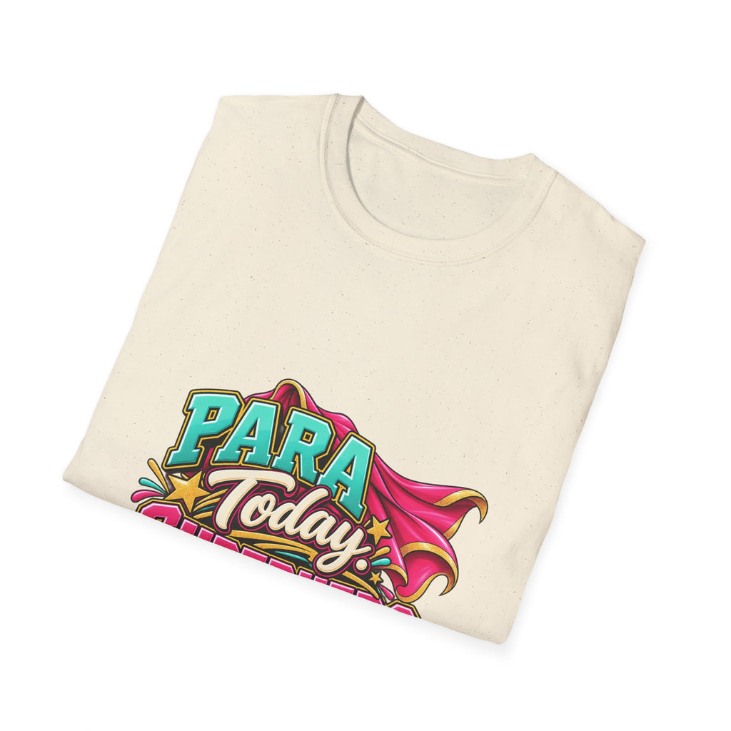 Para Today. Superhero Every Day. T-Shirt | Paraprofessional Gift | STRICTLY POSITIVITY - Strictly Positivity