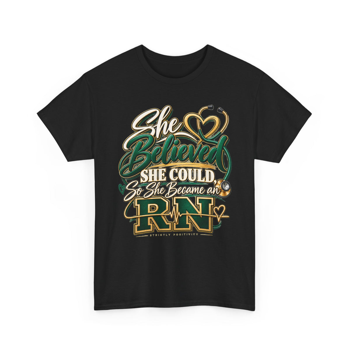 RN Graduation T-Shirt — "She Believed She Could So She Became an RN" - Strictly Positivity