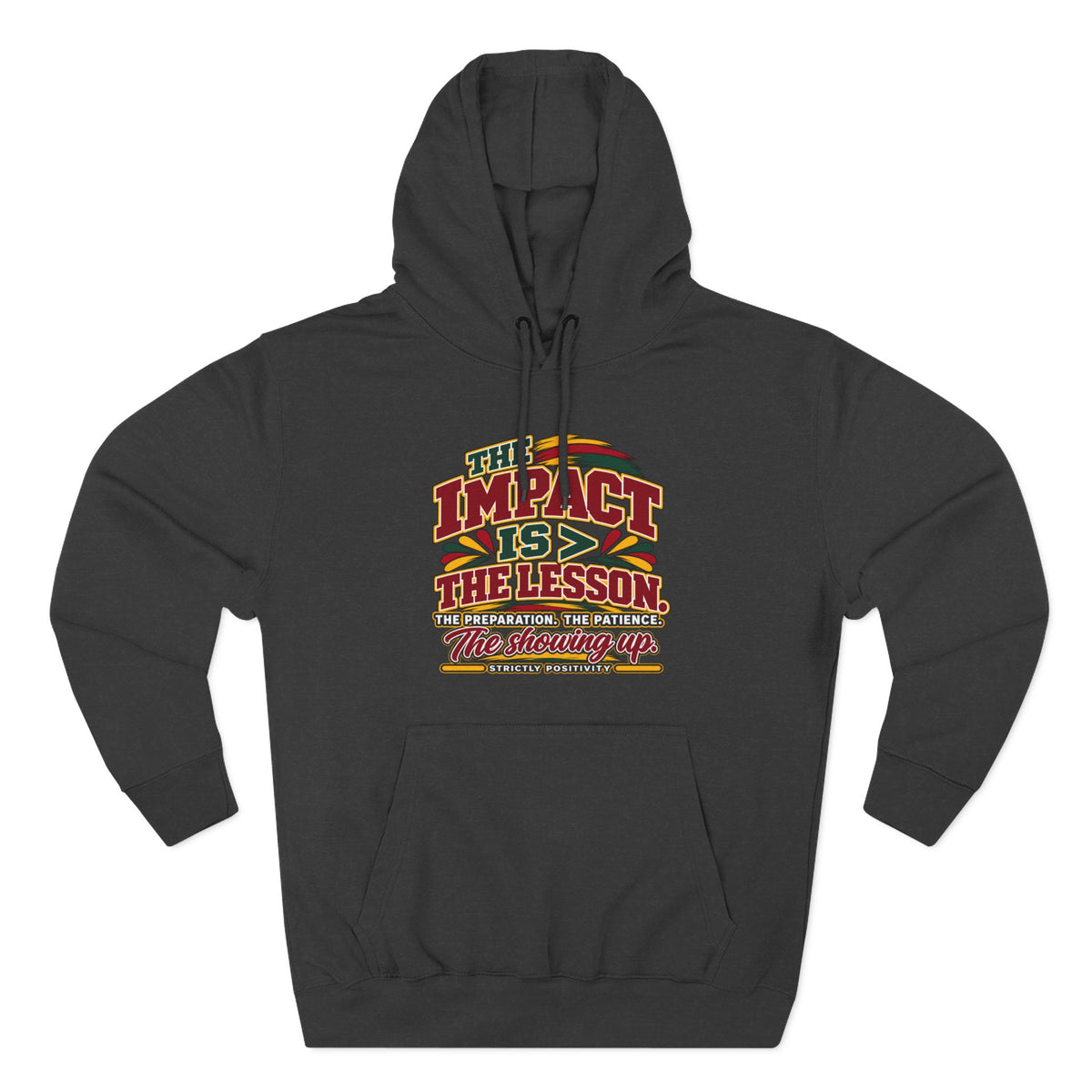 The Impact Is Greater Than the Lesson Hoodie | STRICTLY POSITIVITY - Strictly Positivity