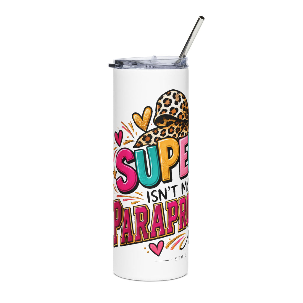 Superhero Isn’t My Job Title. Paraprofessional Is. Tumbler | STRICTLY POSITIVITY - Strictly Positivity