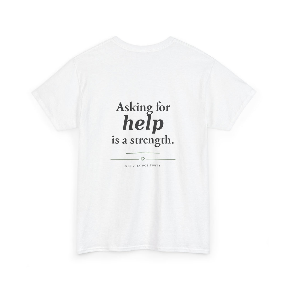 Mind Matters | Asking for Help Is a Strength Graphic Tee - Strictly Positivity