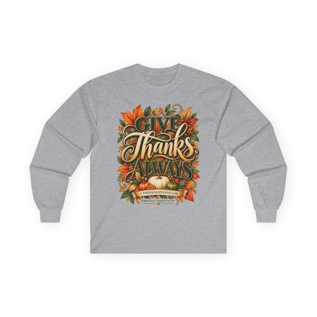 Give Thanks Always Thanksgiving Scripture T-Shirt | Strictly Positivity - Strictly Positivity