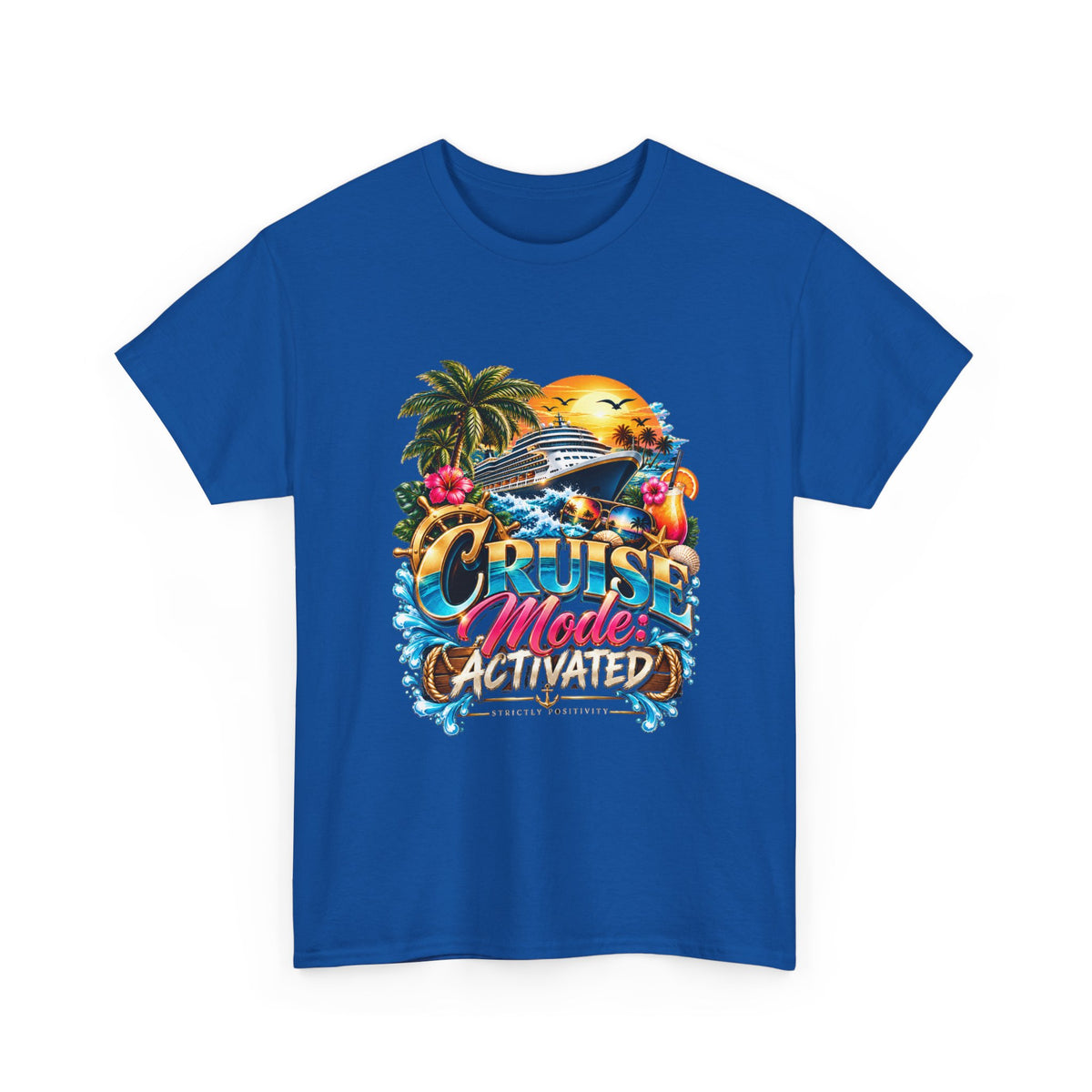 Cruise Mode Activated T-Shirt - Strictly Positivity