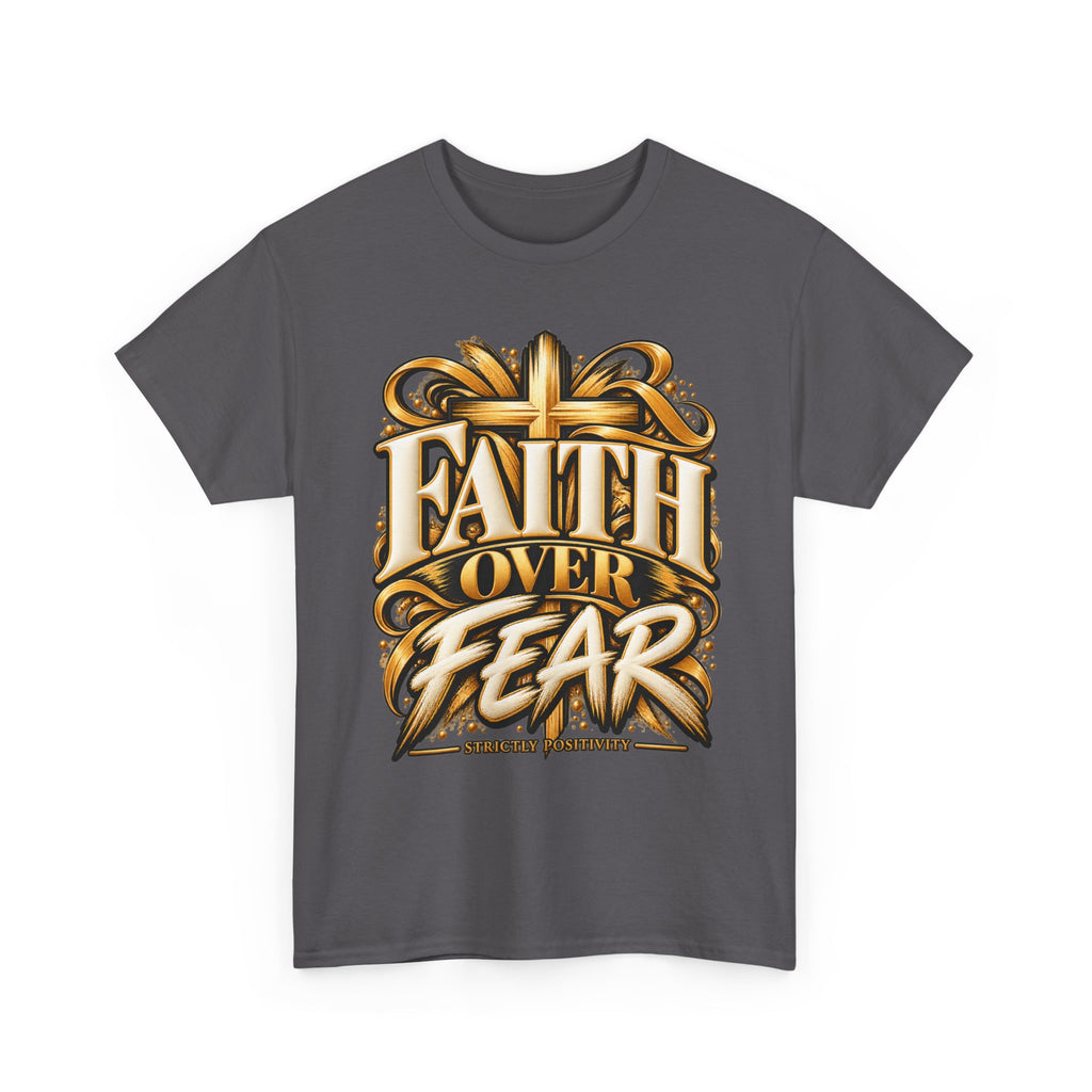 Faith Over Fear T-Shirt — Christian Cross Inspirational Tee - Strictly Positivity