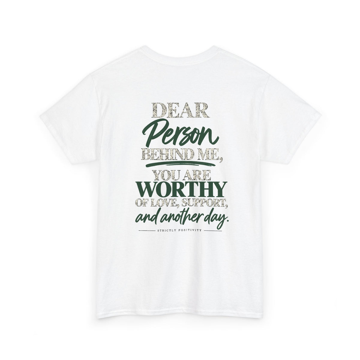 Inspirational 'Dear Person Behind Me' Tee — Encouragement Graphic T-Shirt - Strictly Positivity