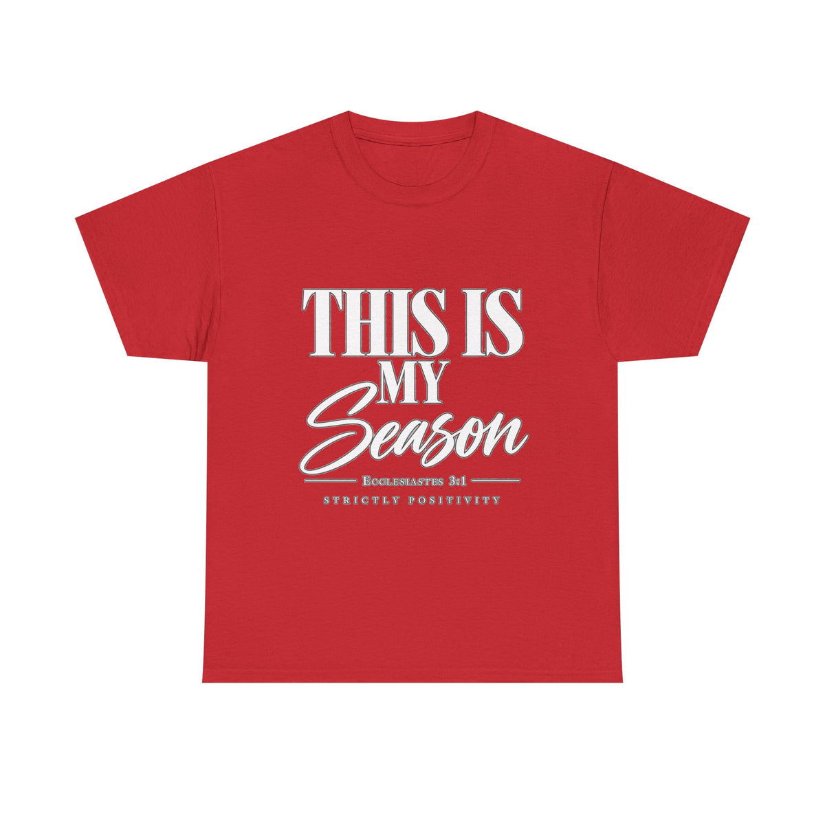 This Is My Season T-Shirt — Motivational Graphic Tee - Strictly Positivity