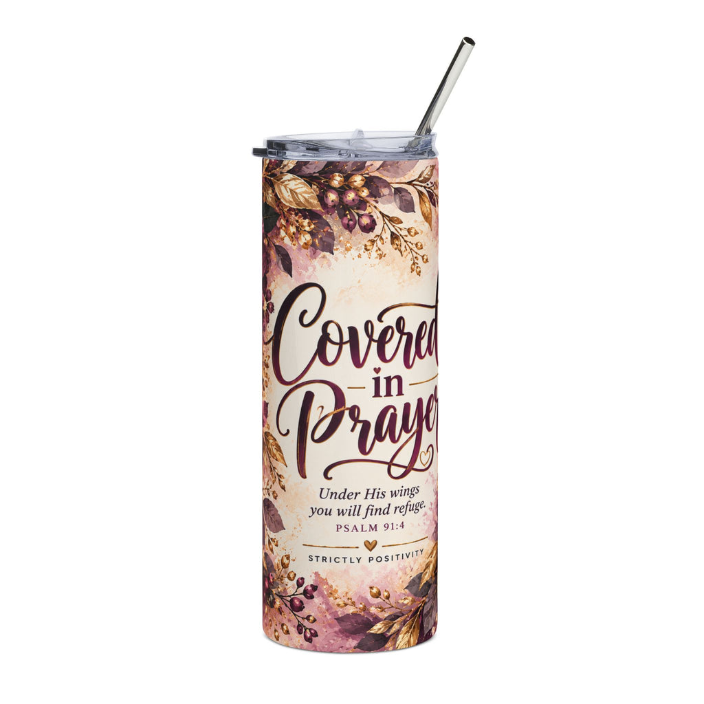 Covered in Prayer Tumbler | Psalm 91:4 | STRICTLY POSITIVITY - Strictly Positivity