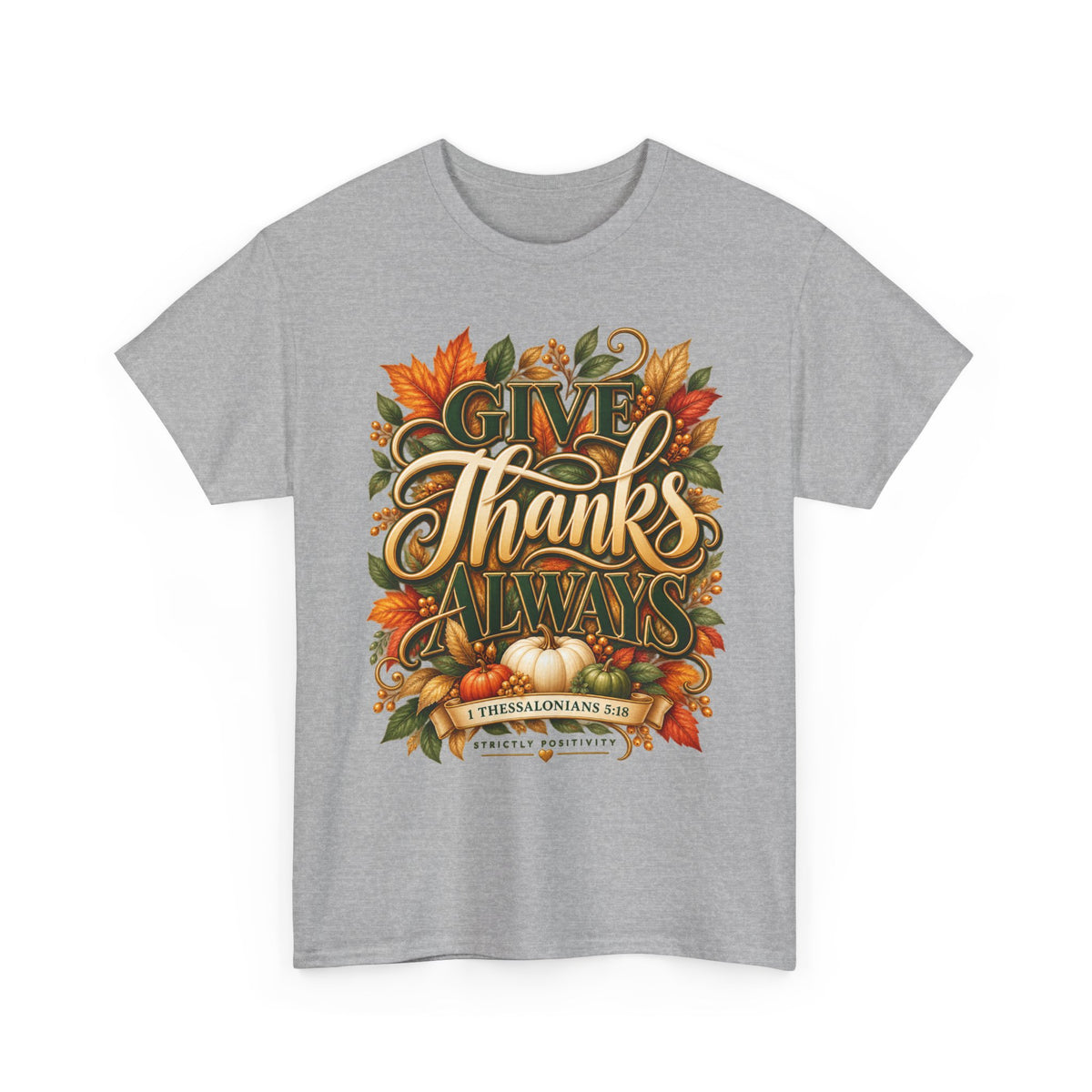 Give Thanks Always Thanksgiving Scripture T-Shirt | Strictly Positivity - Strictly Positivity