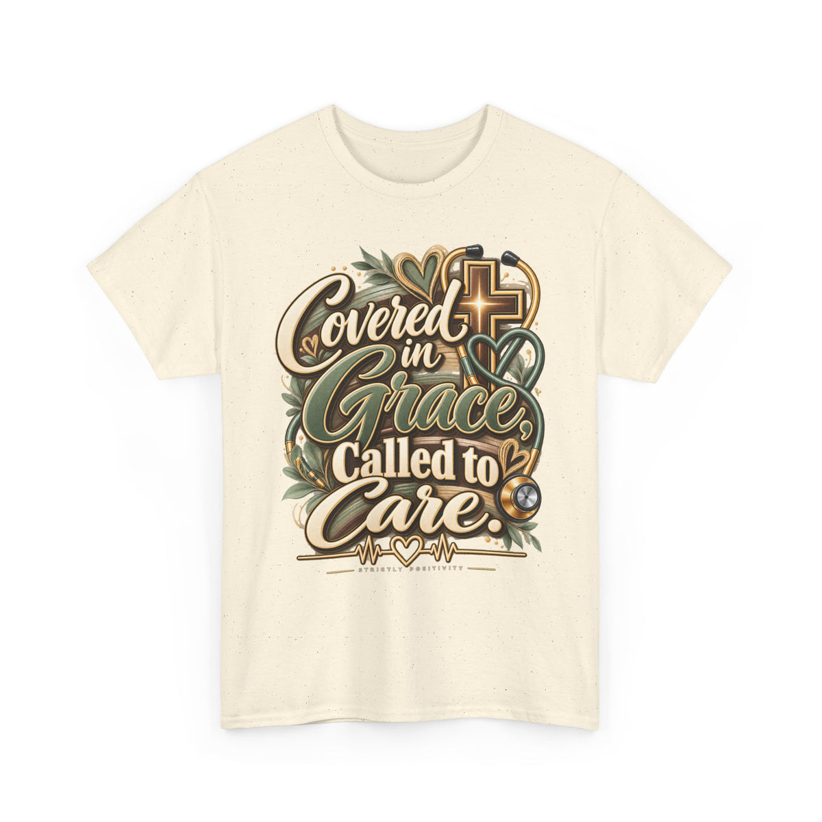 Covered in Grace, Called to Care T-Shirt - Strictly Positivity