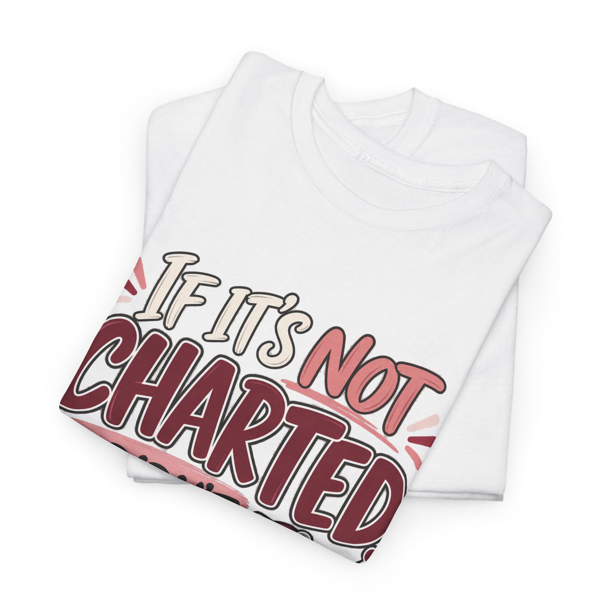 If It’s Not Charted, It Didn’t Happen — Healthcare Educator Shirt - Strictly Positivity