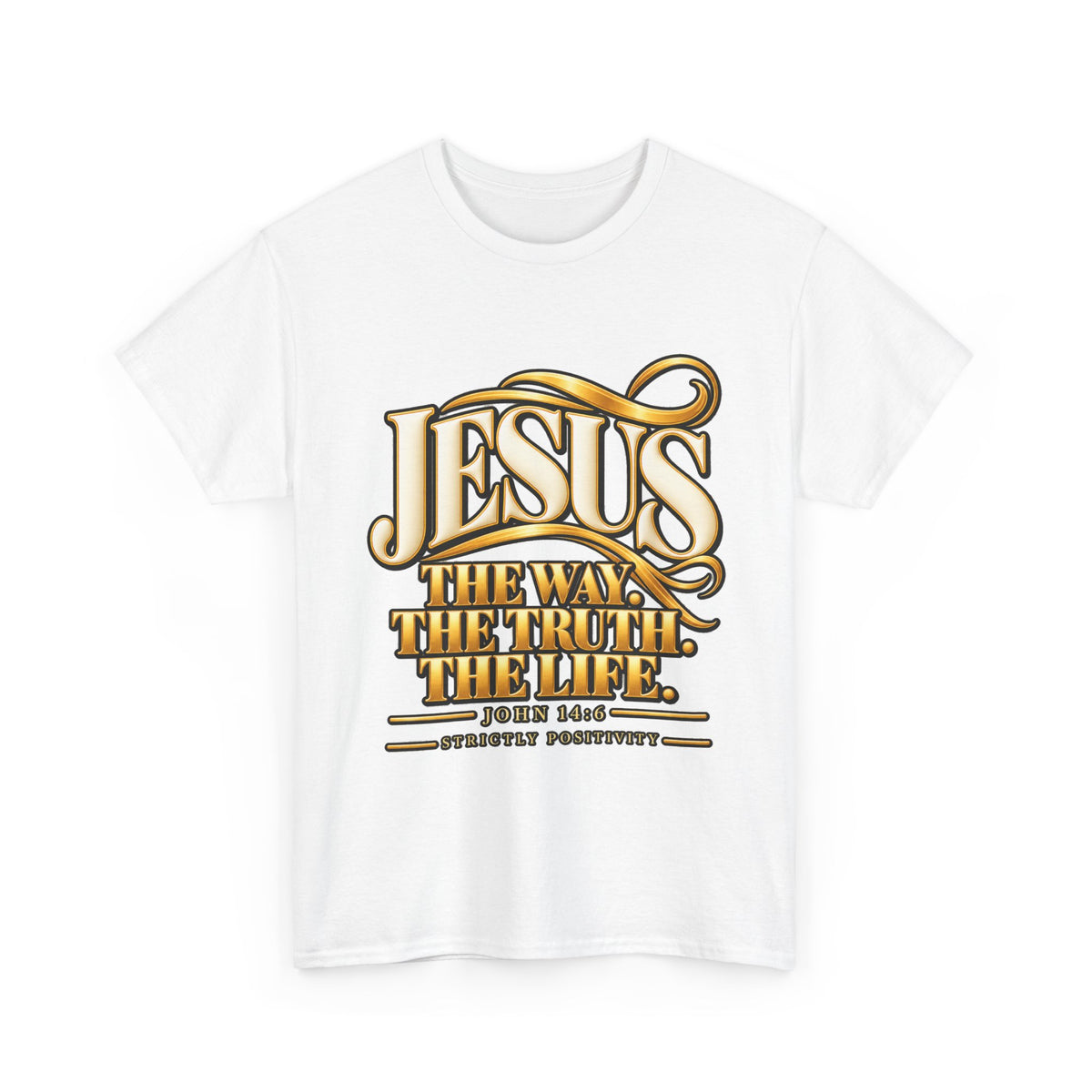 Christian T-Shirt — "Jesus: The Way, The Truth, The Life" Scripture Tee - Strictly Positivity