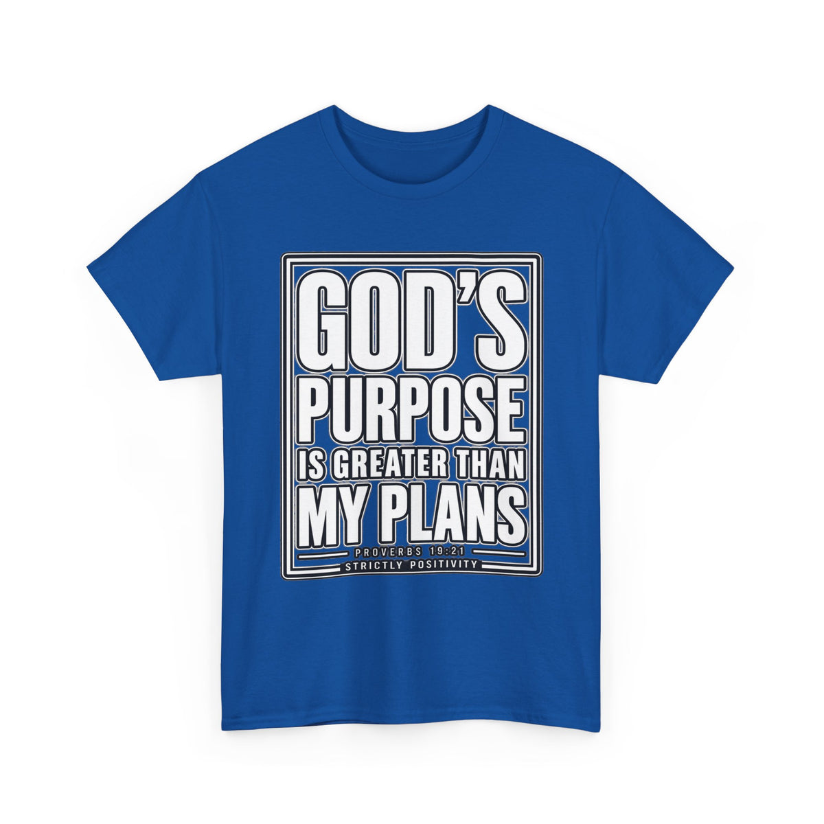T-Shirt — "God's Purpose Is Greater Than My Plans" Inspirational Christian Tee - Strictly Positivity