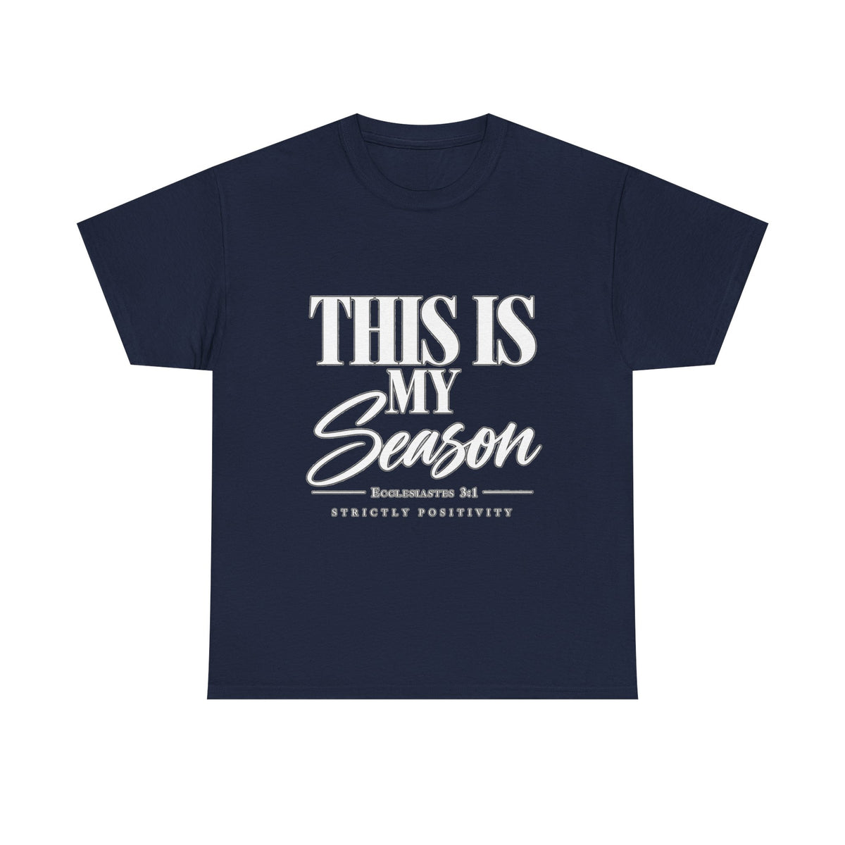 This Is My Season T-Shirt — Motivational Graphic Tee - Strictly Positivity