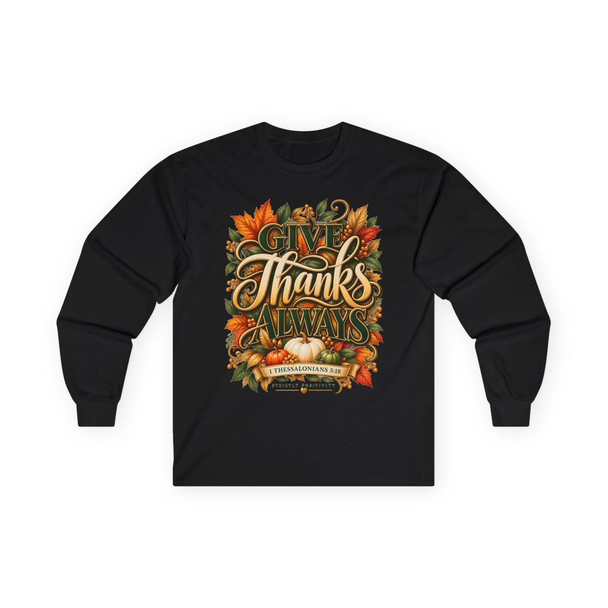 Give Thanks Always Thanksgiving Scripture T-Shirt | Strictly Positivity - Strictly Positivity