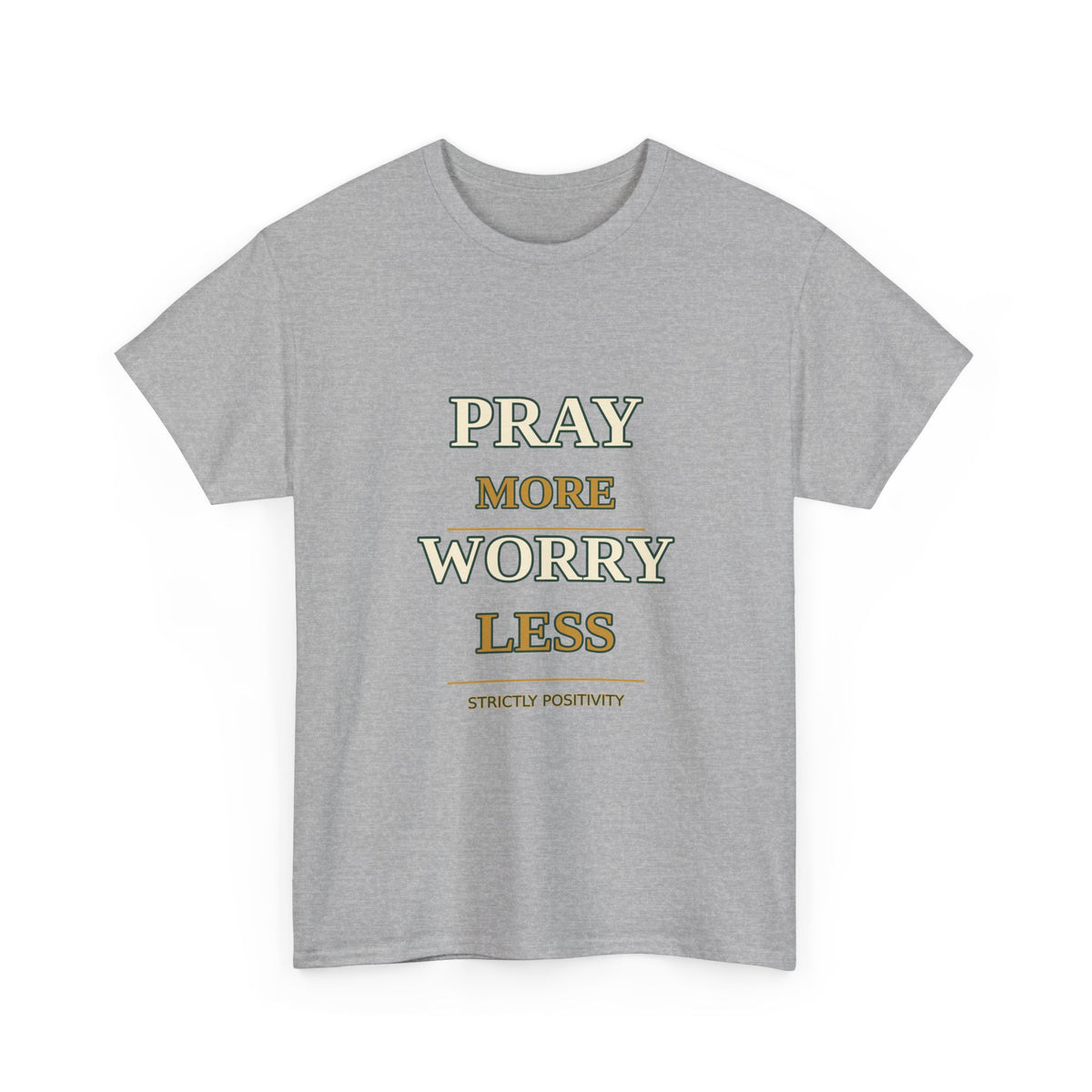 Prayer Tee – "Pray More Worry Less" Faith T‑Shirt - Strictly Positivity
