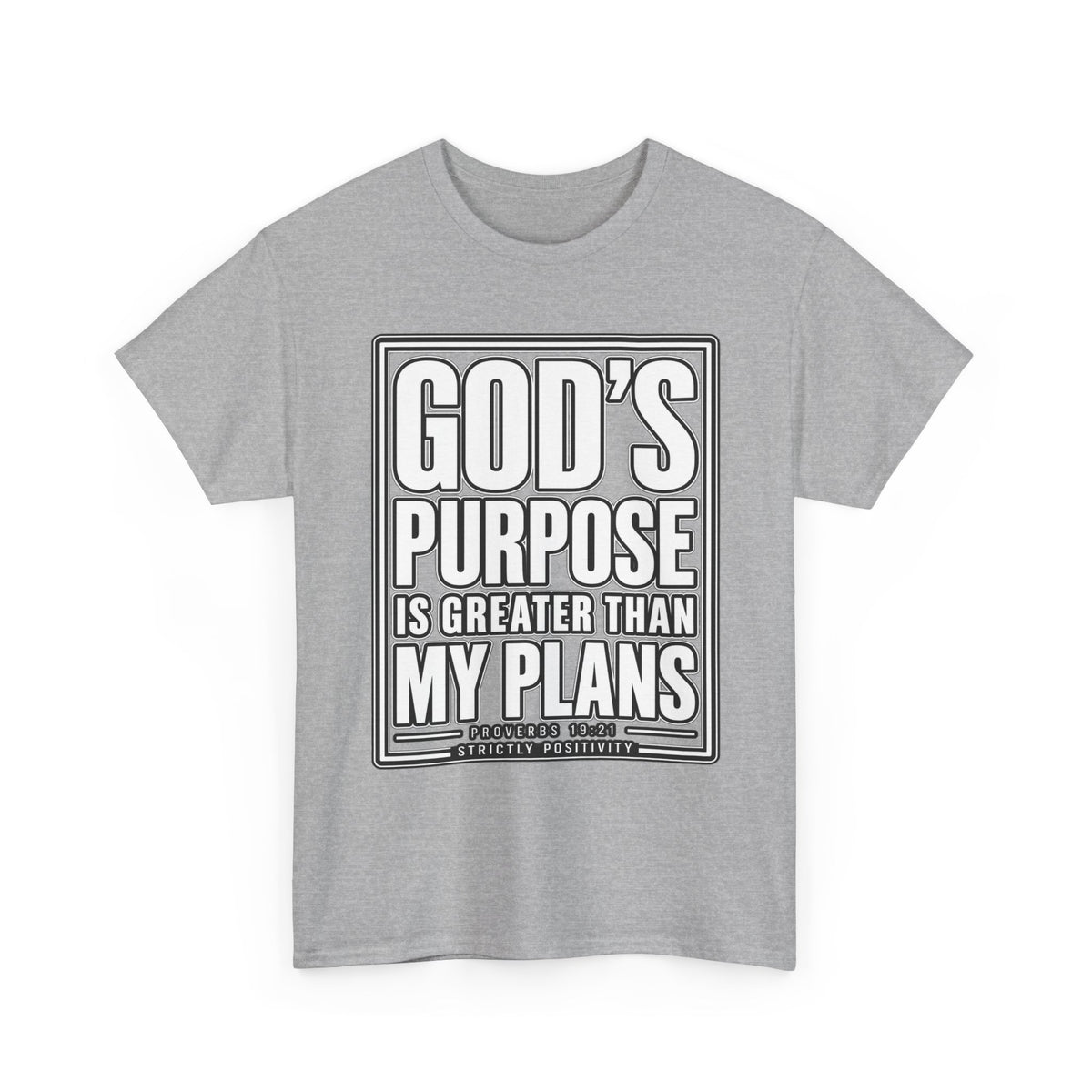 T-Shirt — "God's Purpose Is Greater Than My Plans" Inspirational Christian Tee - Strictly Positivity