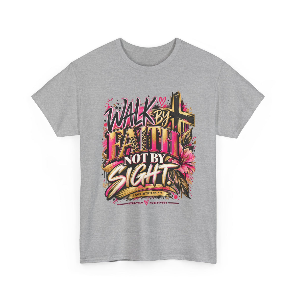 Faith T-Shirt — "Walk by Faith Not by Sight" Inspirational Christian Tee - Strictly Positivity