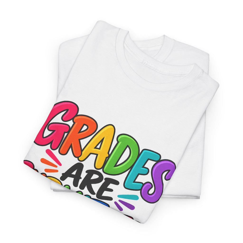 Grades Are Submitted. Leave Me Alone. — Educator Shirt - Strictly Positivity
